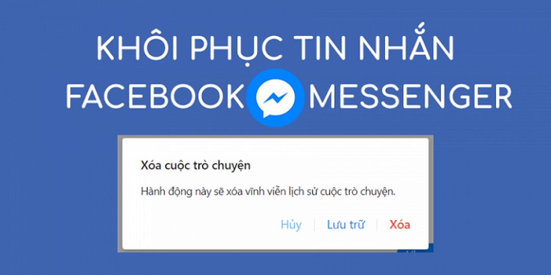 Khôi phục tin nhắn trên Messenger khá đơn giản cho người dùng 