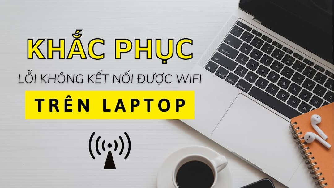 Wifi không kết nối được và có dấu chấm than vàng