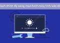 Chỉnh độ sáng màn hình Laptop Windows ngay trên Win 10