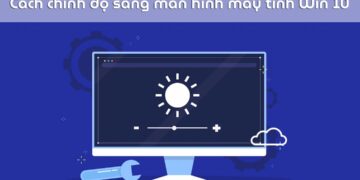 Chỉnh độ sáng màn hình Laptop Windows ngay trên Win 10
