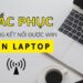 Wifi không kết nối được và có dấu chấm than vàng